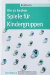 B. Fuchs: Die 50 besten Spiele für Kindergruppen