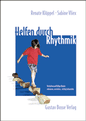 R. Klöppel, S. Vliex: Helfen durch Rhythmik