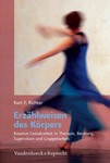 Kurt F. Richter: Erzählweisen des Körpers