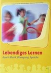I. Bankl, M. Mayr, E. Witoszynskj: Lebendiges Lernen durch Musik, Bewegung, Sprache