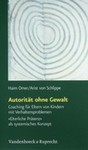 H. Omer, A. von Schlippe: Autorität ohne Gewalt