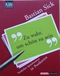 B. Sick: Zu wahr, um schön zu sein