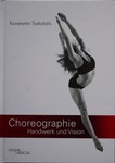 K. Tsakalidis: Choreographie - Handwerk und Vision