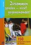 T. Orlick: Zusammen spielen - nicht gegeneinander!